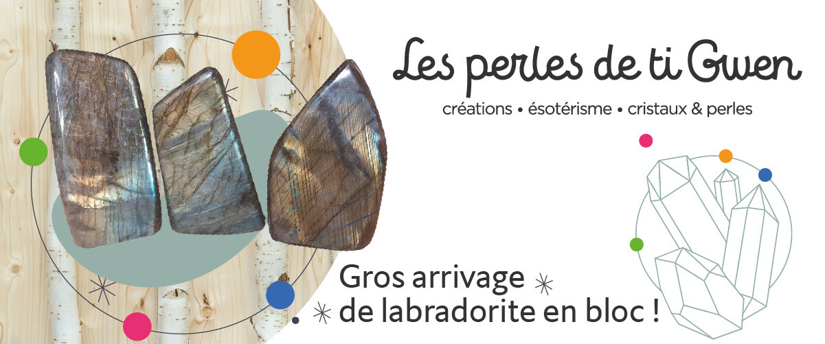 Gros arrivage labradorite les perles de ti gwen